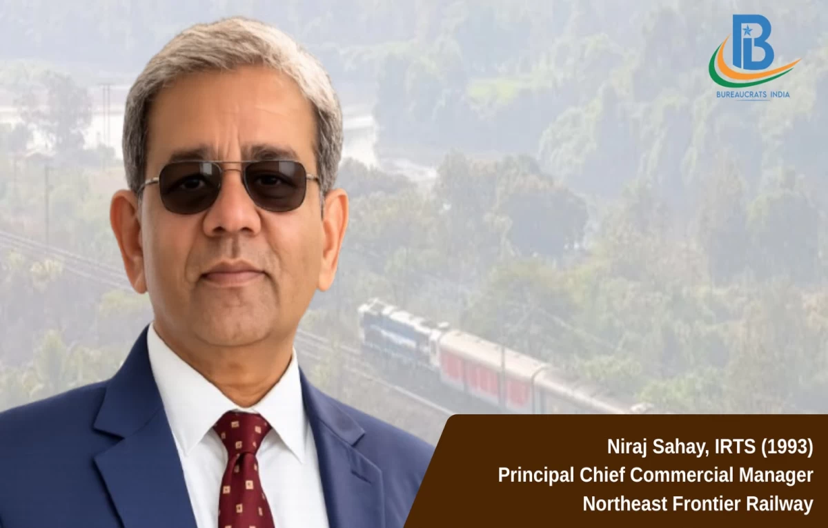 How IRTS officer Niraj Sahay is transforming Northeast Frontier Railway into a modern Passenger-Centric Network