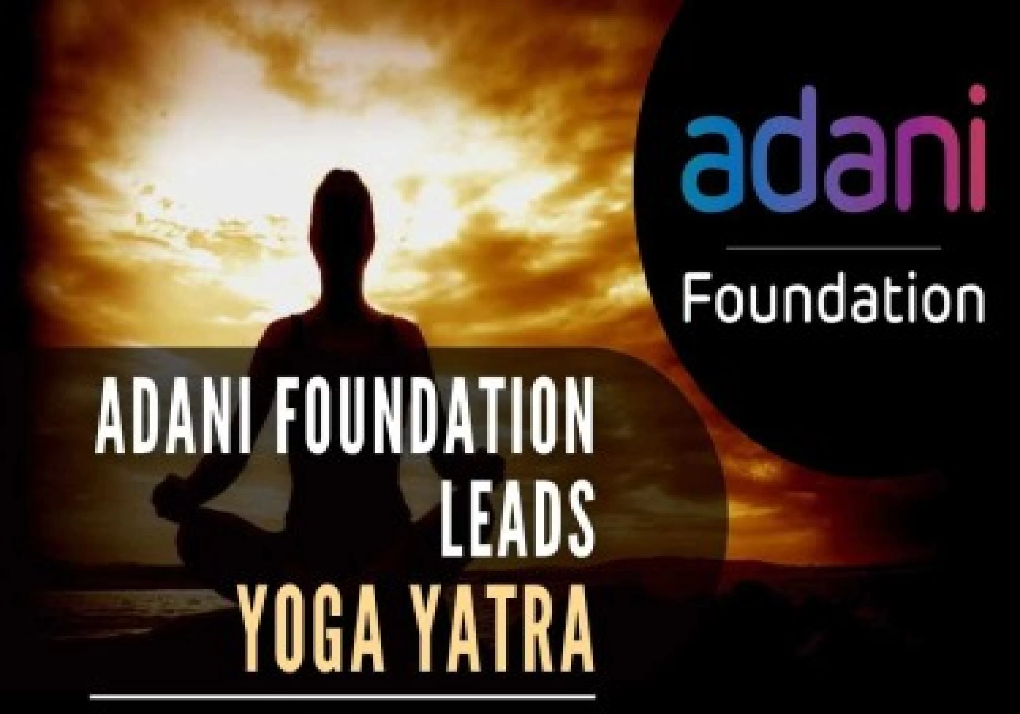 Adani Foundation leads Yoga Yatra